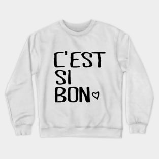 Cest Si Bon Crewneck Sweatshirt